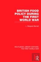 British Food Policy During The First World War (Rle The First World War)