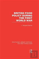 British Food Policy During The First World War (Rle The First World War)