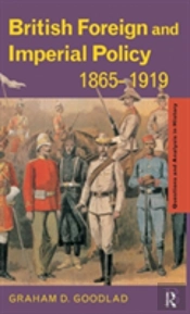 British Foreign And Imperial Policy 1865-1919