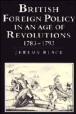Bertrand.pt - British Foreign Policy In An Age Of Revolutions, 1783â€“1793
