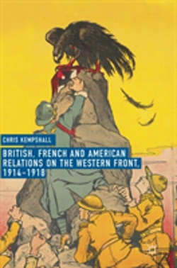 Bertrand.pt - British, French And American Relations On The Western Front, 1914â€“1918