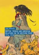 British, French And American Relations On The Western Front, 1914â€“1918