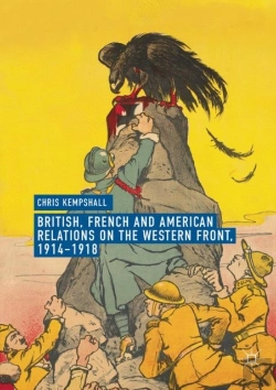 Bertrand.pt - British, French And American Relations On The Western Front, 1914â€“1918