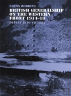 Bertrand.pt - British Generalship On The Western Front 1914â€“1918