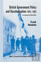 British Government Policy And Decolonisation, 1945-63