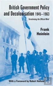 British Government Policy And Decolonisation, 1945-63