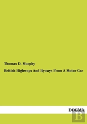 British Highways And Byways From A Motor Car