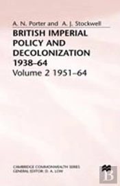British Imperial Policy And Decolonization, 1938-64