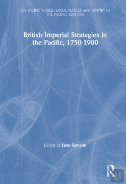 Bertrand.pt - British Imperial Strategies In The Pacific, 1750-1900