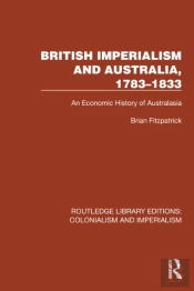 British Imperialism And Australia, 1783â€“1833