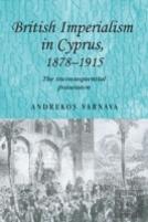 British Imperialism In Cyprus, 1878â€“1915