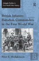 British Infantry Battalion Commanders In The First World War