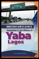 British Influence Footprints In The History Of Yaba Lagos