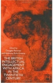 British Intellectual Engagement With Africa In The Twentieth Century