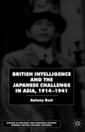 British Intelligence And The Japanese Challenge In Asia, 1914-41