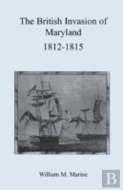 British Invasion Of Maryland, 1812-1815