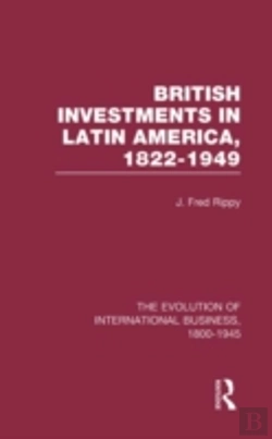 Bertrand.pt - British Investments In Latin America, 1822â€“1949 Volume I