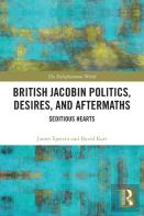 British Jacobin Politics, Desires, And Aftermaths