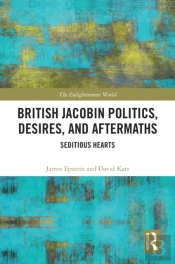 British Jacobin Politics, Desires, And Aftermaths