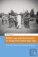 British Law And Governance In Treaty Port China 1842-1927