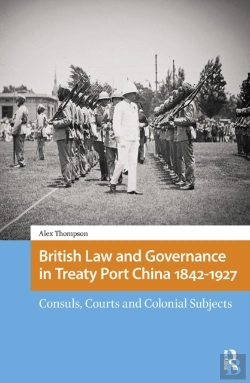 Bertrand.pt - British Law And Governance In Treaty Port China 1842-1927
