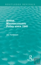 British Macroeconomic Policy Since 1940 (Routledge Revivals)