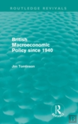 Bertrand.pt - British Macroeconomic Policy Since 1940 (Routledge Revivals)