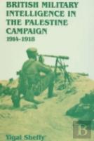 British Military Intelligence In The Palestine Campaign, 1914-1918