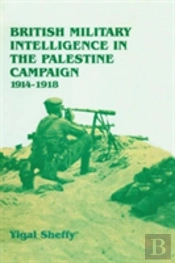 British Military Intelligence In The Palestine Campaign, 1914-1918