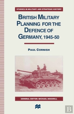 Bertrand.pt - British Military Planning For The Defence Of Germany 1945-50