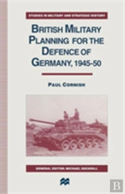 Bertrand.pt - British Military Planning For The Defence Of Germany 1945â€“50