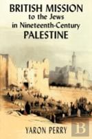 British Mission To The Jews In Nineteenth-Century Palestine