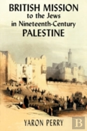 British Mission To The Jews In Nineteenth-Century Palestine