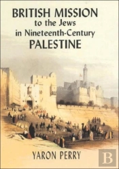 British Mission To The Jews In Nineteenth-Century Palestine