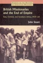 British Missionaries And The End Of Empire