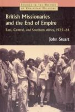 Bertrand.pt - British Missionaries And The End Of Empire