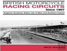 British Motorcycle Racing Circuits Since 1907.