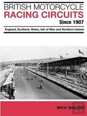 British Motorcycle Racing Circuits Since 1907.