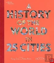 British Museum: A History Of The World In 25 Cities