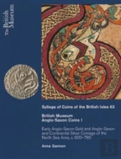 British Museum Anglo-Saxon Coins I