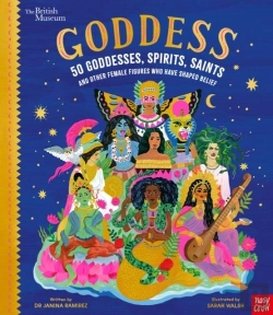 Bertrand.pt - British Museum: Goddess: 50 Goddesses, Spirits, Saints And Other Female Figures Who Have Shaped Belief