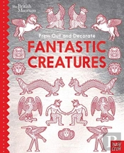 British Museum Press Out And Decorate: Fantastic Creatures
