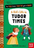 British Museum: So You Think You'Ve Got It Bad? A Kid'S Life In Tudor Times