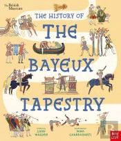 British Museum: The History Of The Bayeux Tapestry