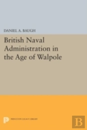 British Naval Administration In The Age Of Walpole