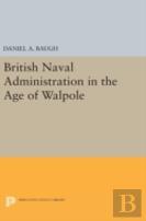 British Naval Administration In The Age Of Walpole