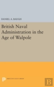 British Naval Administration In The Age Of Walpole