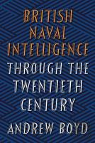 British Naval Intelligence Through The Twentieth Century
