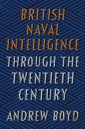 British Naval Intelligence Through The Twentieth Century