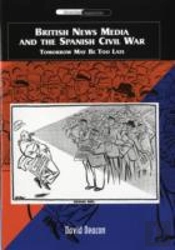 British News Media And The Spanish Civil War